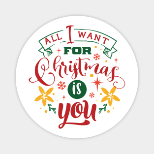 All I Want For Christmas Is You - Typographic Design Magnet